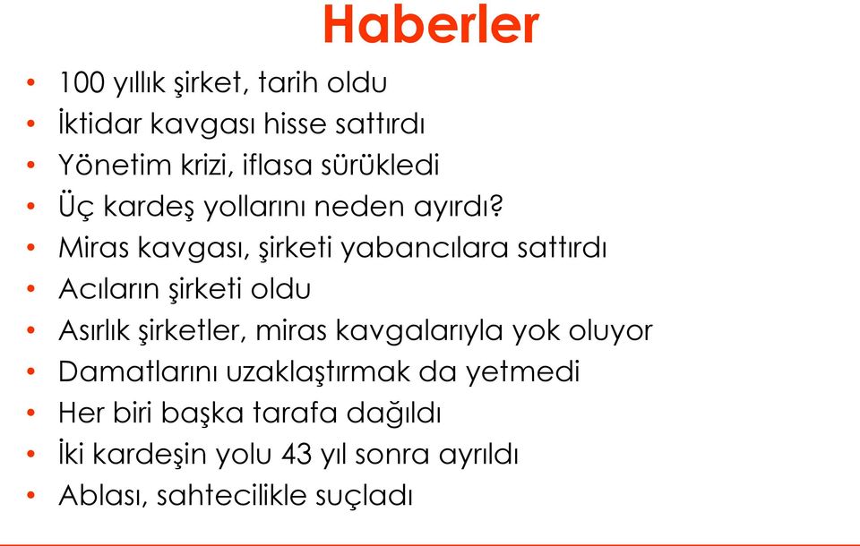 Miras kavgası, şirketi yabancılara sattırdı Acıların şirketi oldu Asırlık şirketler, miras