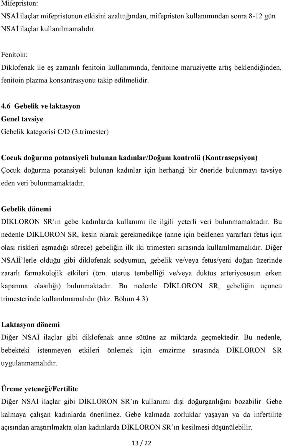 6 Gebelik ve laktasyon Genel tavsiye Gebelik kategorisi C/D (3.