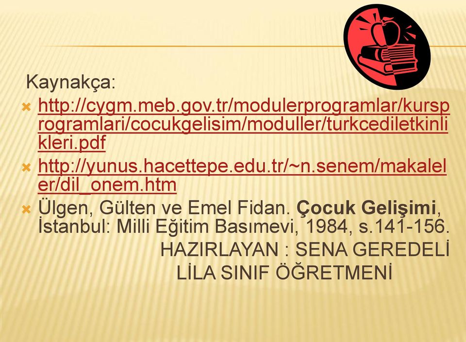 kleri.pdf http://yunus.hacettepe.edu.tr/~n.senem/makalel er/dil_onem.