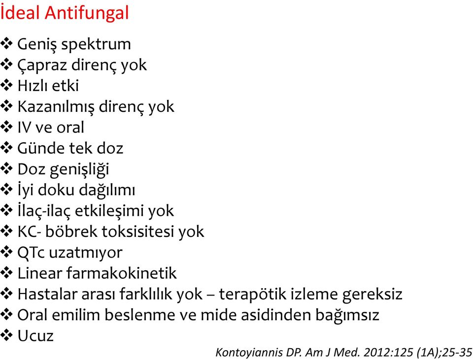 yok QTc uzatmıyor Linear farmakokinetik Hastalar arası farklılık yok terapötik izleme gereksiz