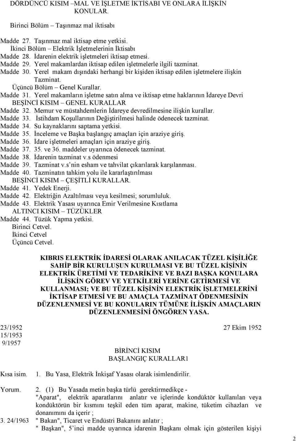 Yerel makam dışındaki herhangi bir kişiden iktisap edilen işletmelere ilişkin Tazminat. Üçüncü Bölüm Genel Kurallar. Madde 31.