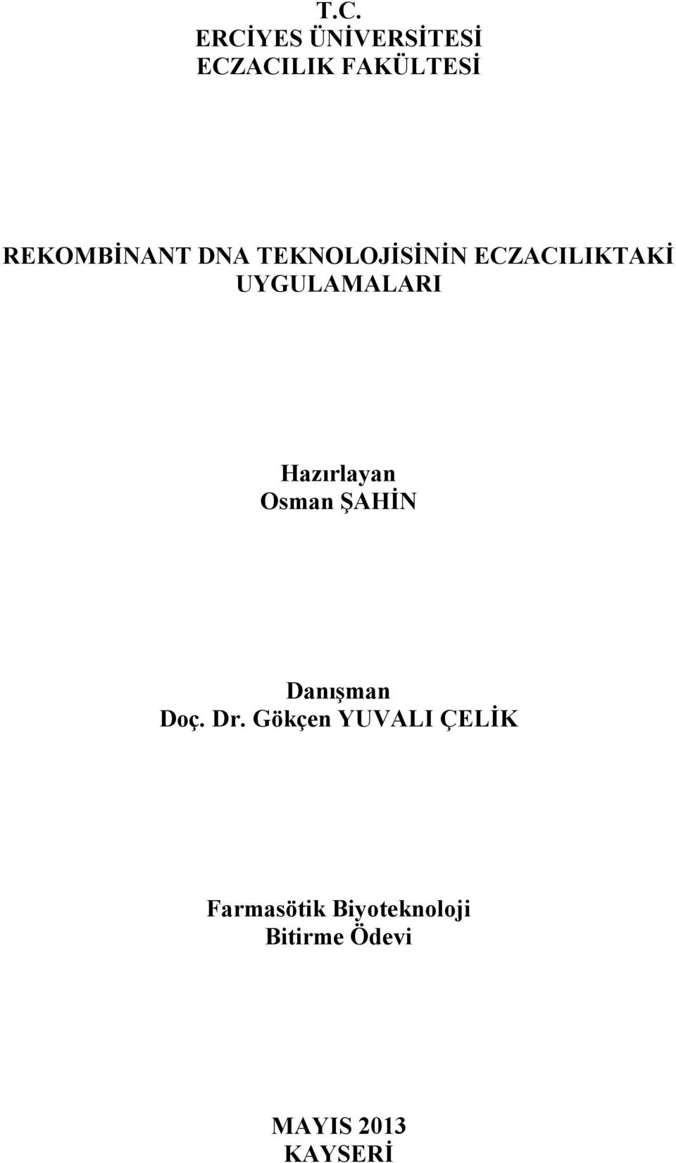 DNA TEKNOLOJİSİNİN ECZACILIKTAKİ UYGULAMALARI