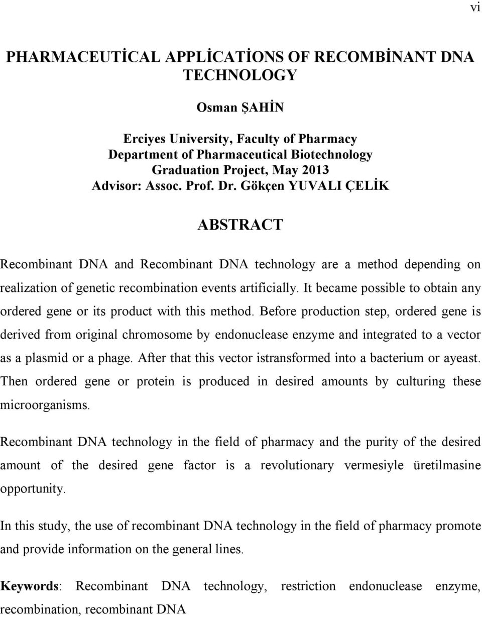 It became possible to obtain any ordered gene or its product with this method.