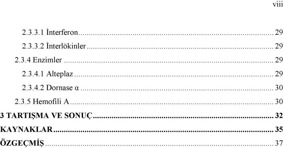.. 30 2.3.5 Hemofili A... 30 3 TARTIŞMA VE SONUÇ.