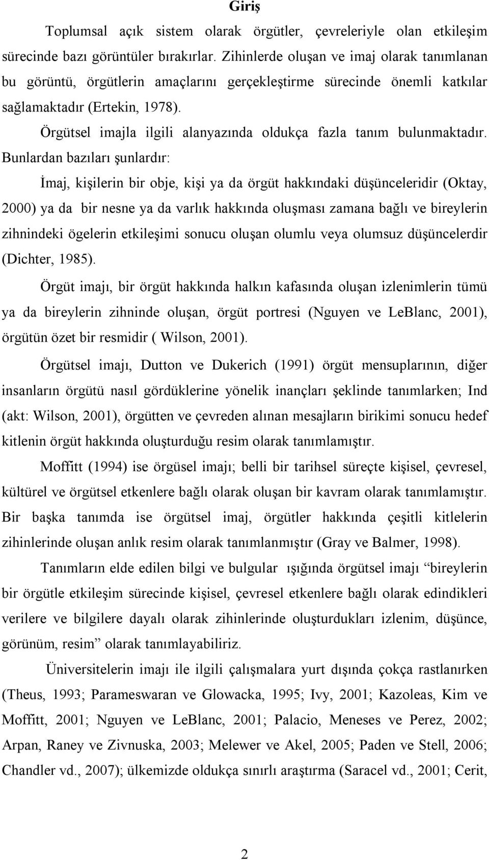 Örgütsel imajla ilgili alanyazında oldukça fazla tanım bulunmaktadır.