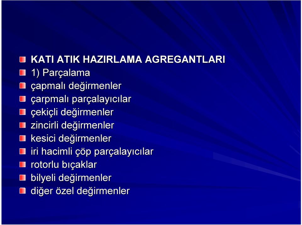 zincirli değirmenler kesici değirmenler iri hacimli çöp p parçalay