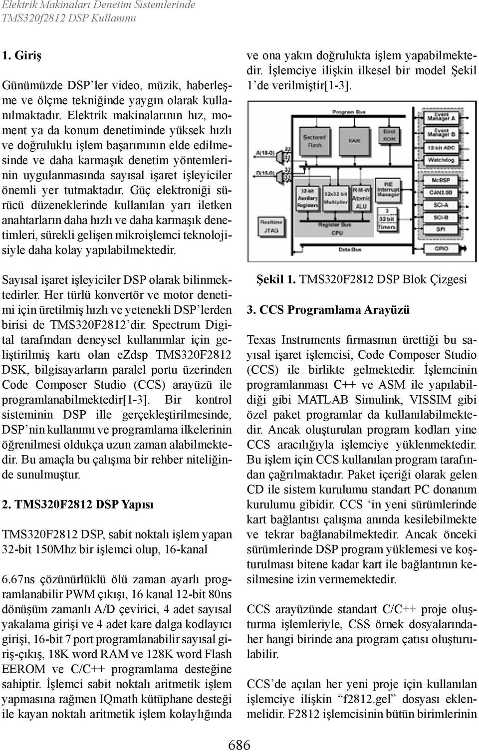 işleyiciler önemli yer tutmaktadır.