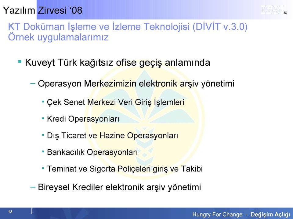 elektronik arşiv yönetimi Çek Senet Merkezi Veri Giriş İşlemleri Kredi Operasyonları Dış