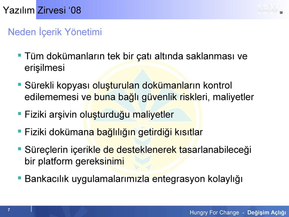 arşivin oluşturduğu maliyetler Fiziki dokümana bağlılığın getirdiği kısıtlar Süreçlerin içerikle de