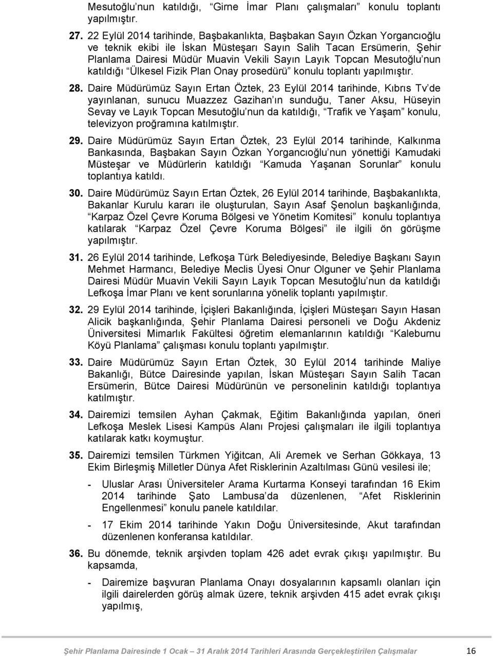Topcan Mesutoğlu nun katıldığı Ülkesel Fizik Plan Onay prosedürü konulu toplantı 28.