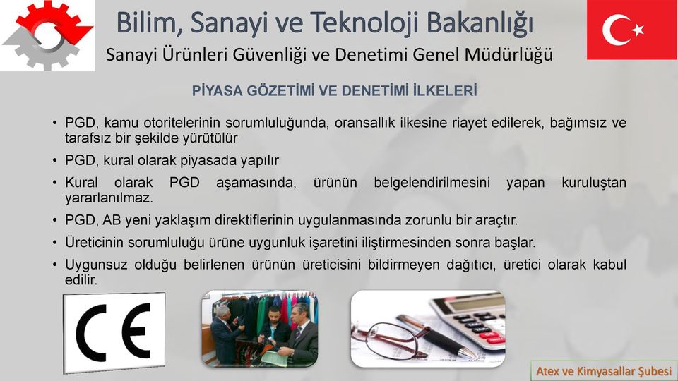 kuruluştan yararlanılmaz. PGD, AB yeni yaklaşım direktiflerinin uygulanmasında zorunlu bir araçtır.