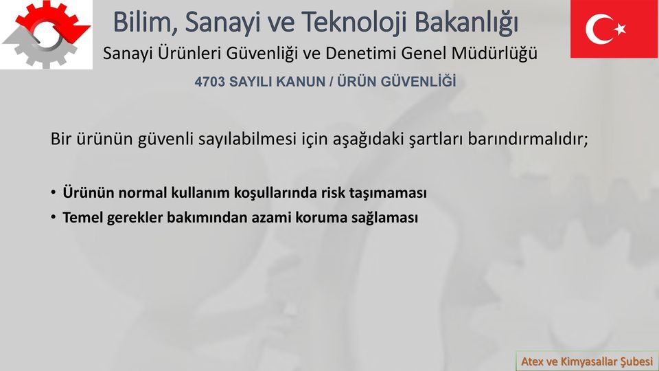 barındırmalıdır; Ürünün normal kullanım koşullarında