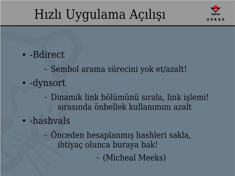 sırasında önbellek kullanımını azalt -hashvals Önceden