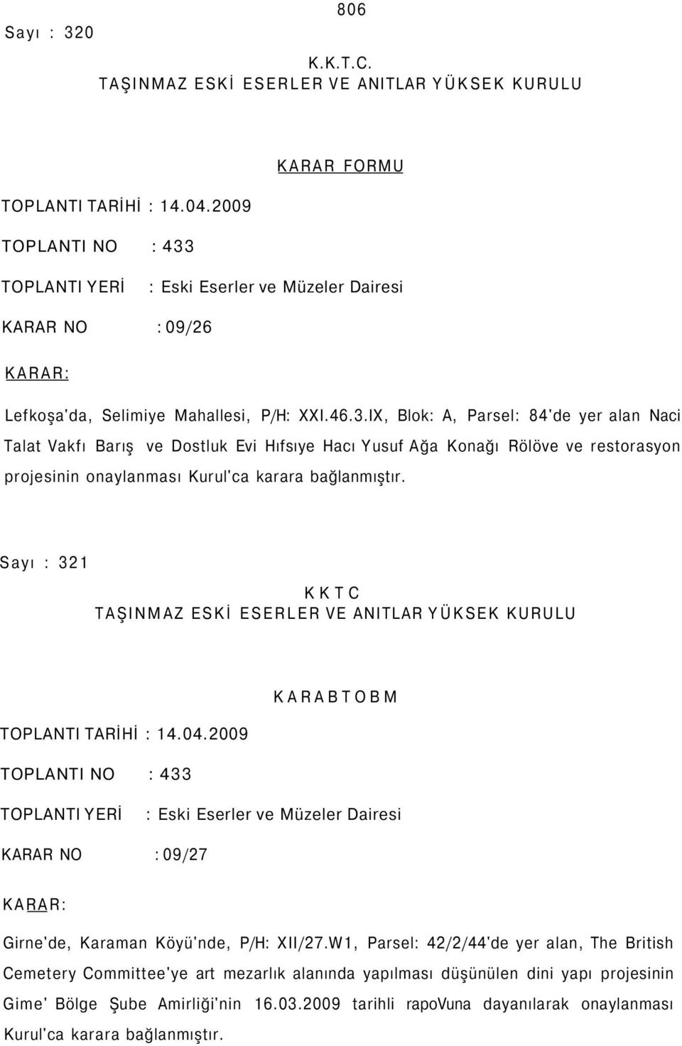 KARAR NO : 09/26 Lefkoşa'da, Selimiye Mahallesi, P/H: XXI.46.3.