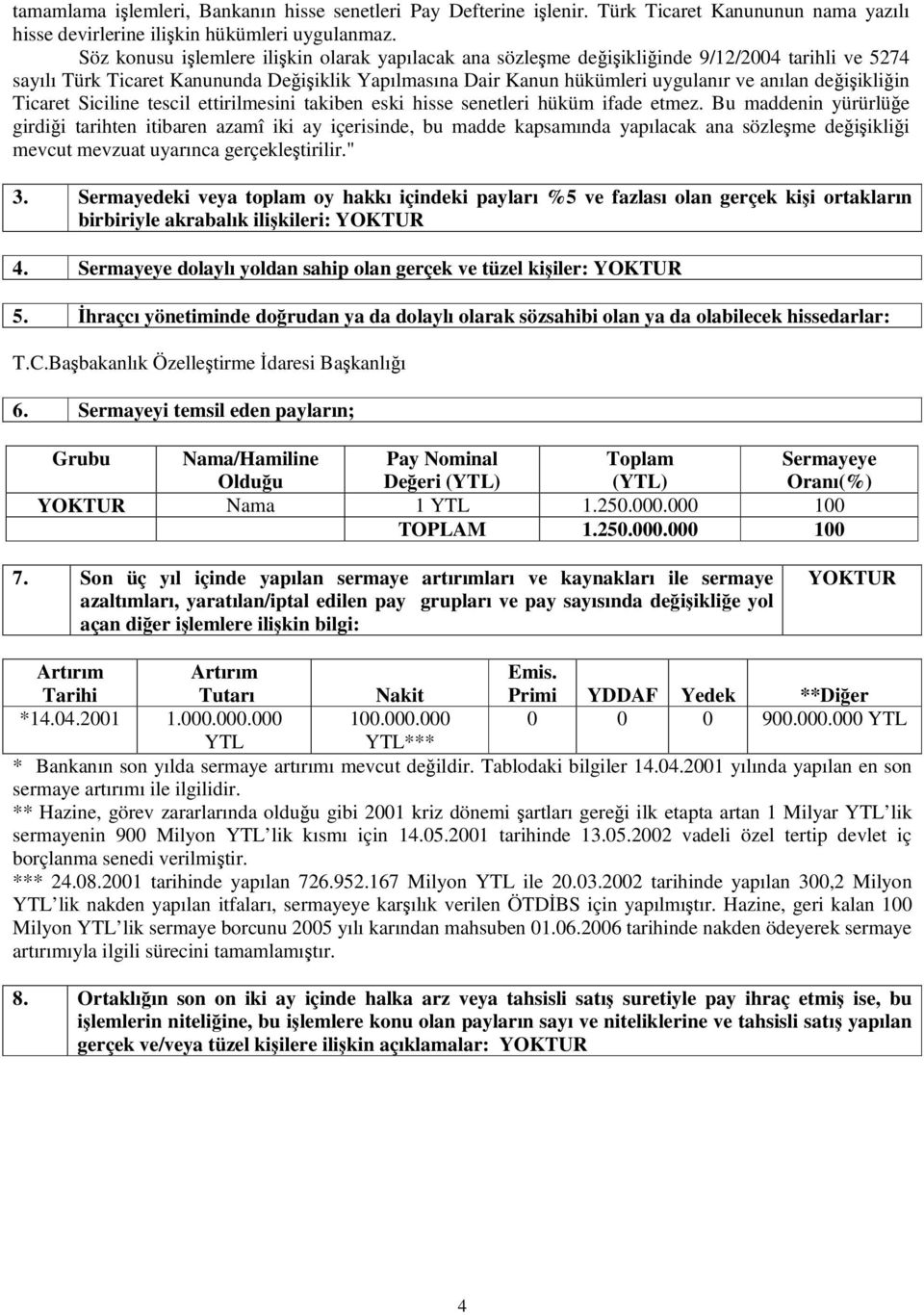 Ticaret Siciline tescil ettirilmesini takiben eski hisse senetleri hüküm ifade etmez.