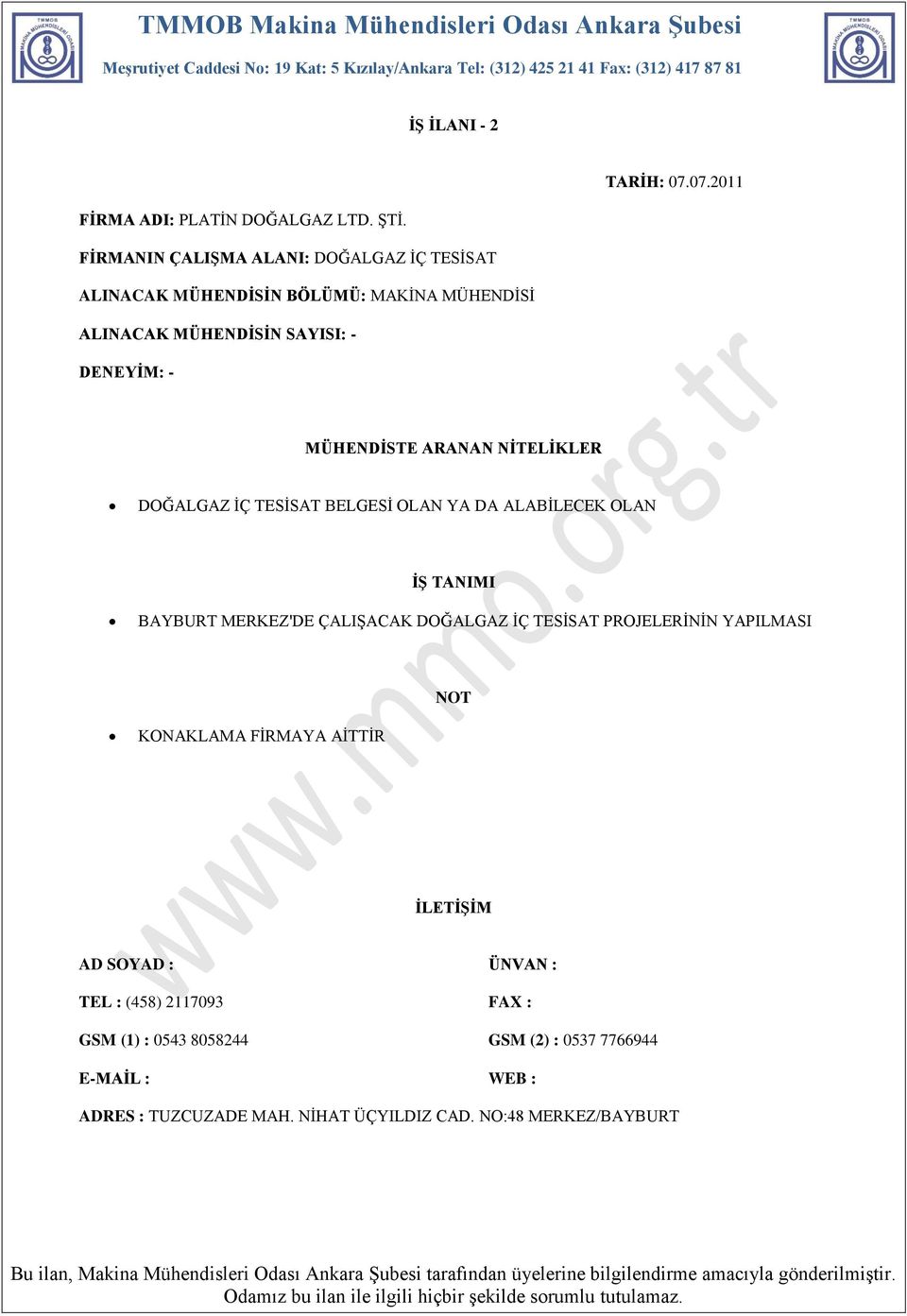 OLAN YA DA ALABİLECEK OLAN BAYBURT MERKEZ'DE ÇALIŞACAK DOĞALGAZ İÇ TESİSAT PROJELERİNİN YAPILMASI NOT KONAKLAMA