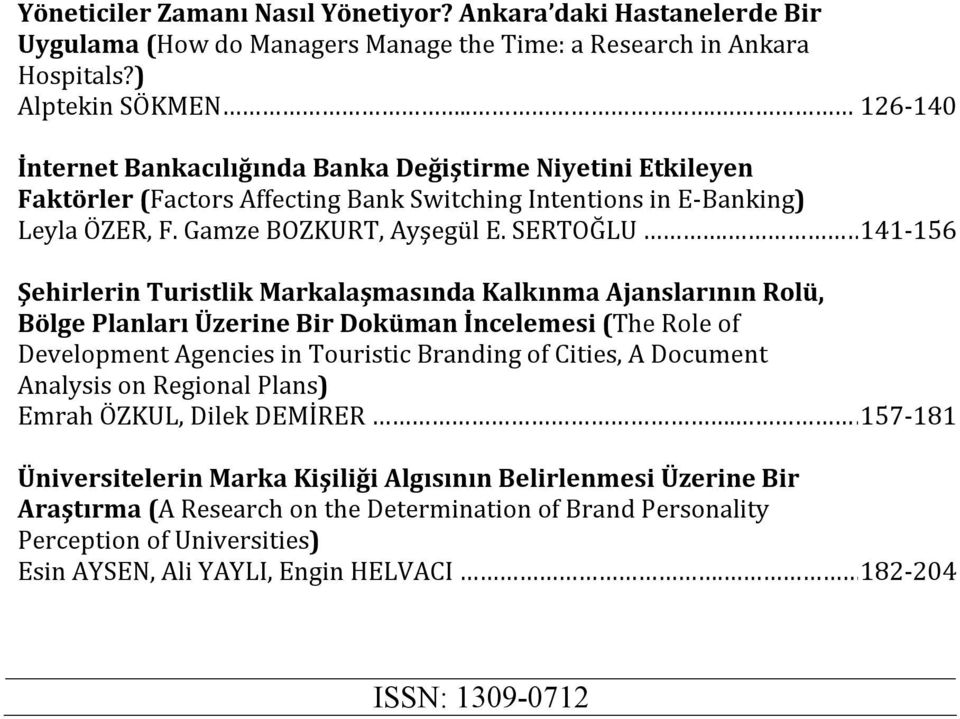 141-156 Şehirlerin Turistlik Markalaşmasında Kalkınma Ajanslarının Rolü, Bölge Planları Üzerine Bir Doküman İncelemesi (The Role of Development Agencies in Touristic Branding of Cities, A Document