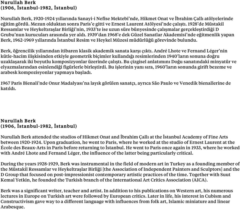 1928 de Müstakil Ressamlar ve Heykeltıraşlar Birliği nin, 1933 te ise uzun süre bünyesinde çalışmalar gerçekleştirdiği D Grubu nun kurucuları arasında yer aldı.