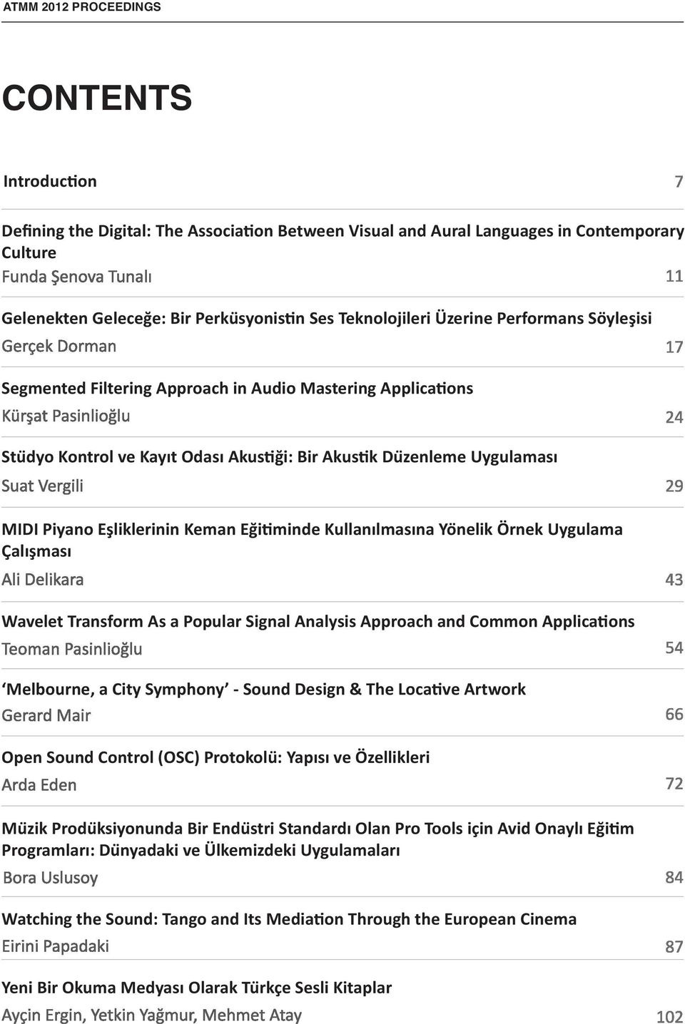 Egĭtiminde Kullanılmasına Yo nelik Örnek Uygulama C alıs ması Wavelet Transform As a Popular Signal Analysis Approach and Common Applications Melbourne, a City Symphony - Sound Design & The Locative