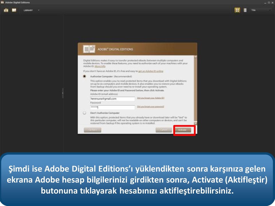 bilgilerinizi girdikten sonra, Activate