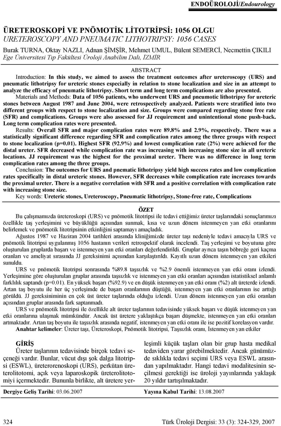 lithotripsy for ureteric stones especially in relation to stone localization and size in an attempt to analyze the efficacy of pneumatic lithotripsy.