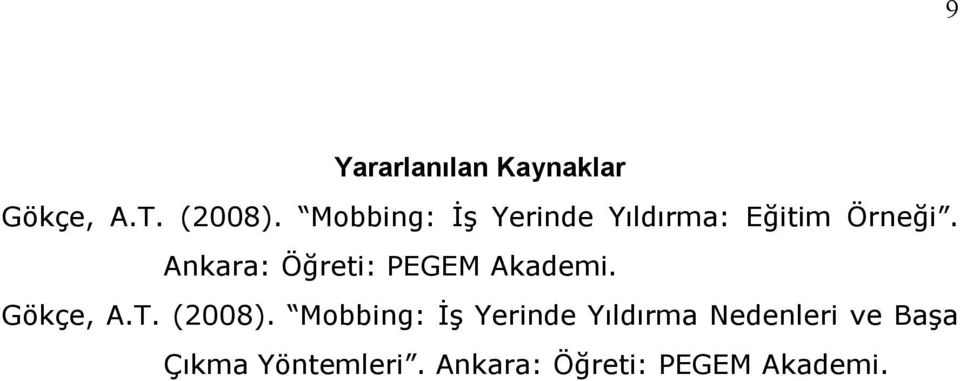 Ankara: Öğreti: PEGEM Akademi. Gökçe, A.T. (2008).