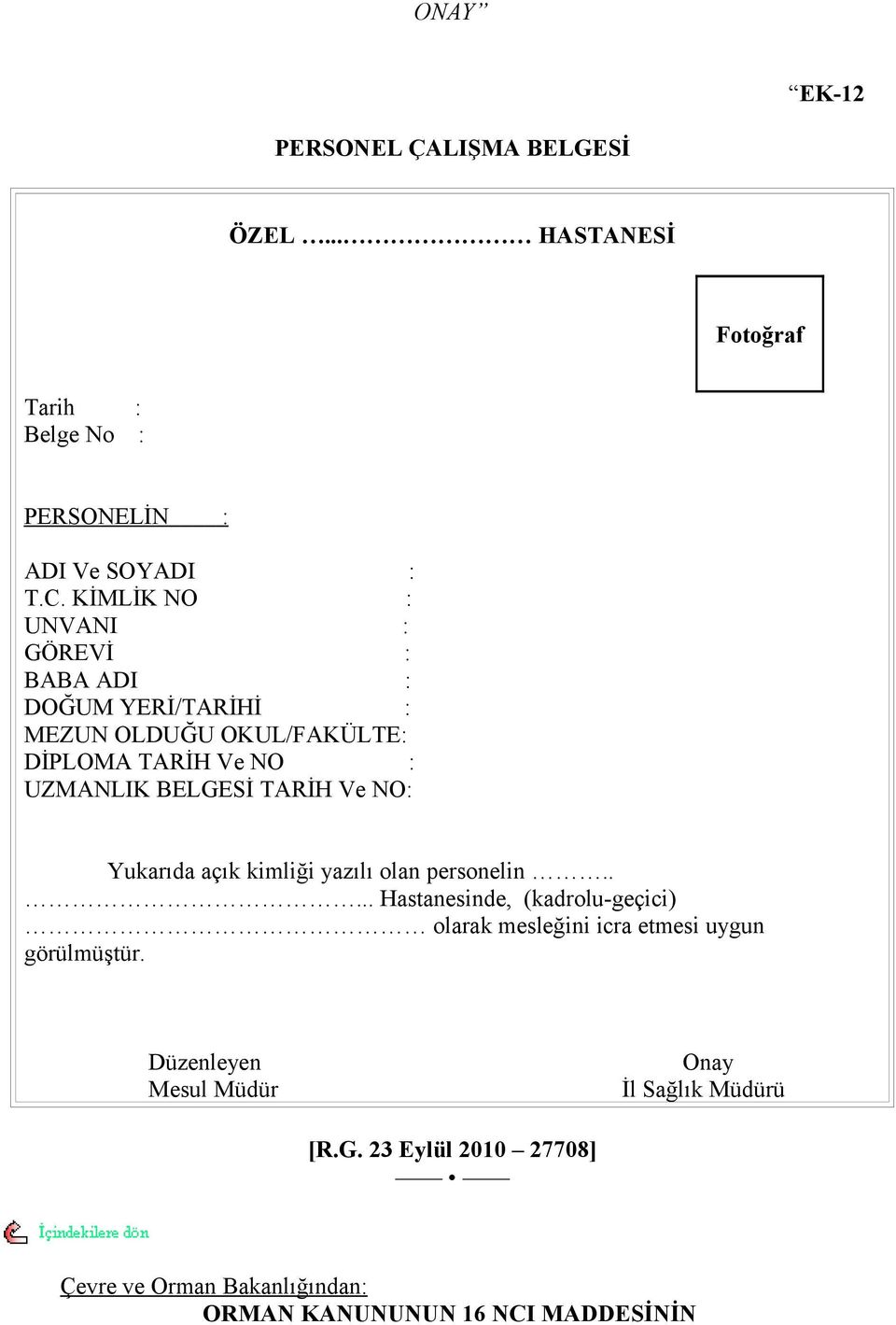 TARİH Ve NO: Yukarıda açık kimliği yazılı olan personelin.