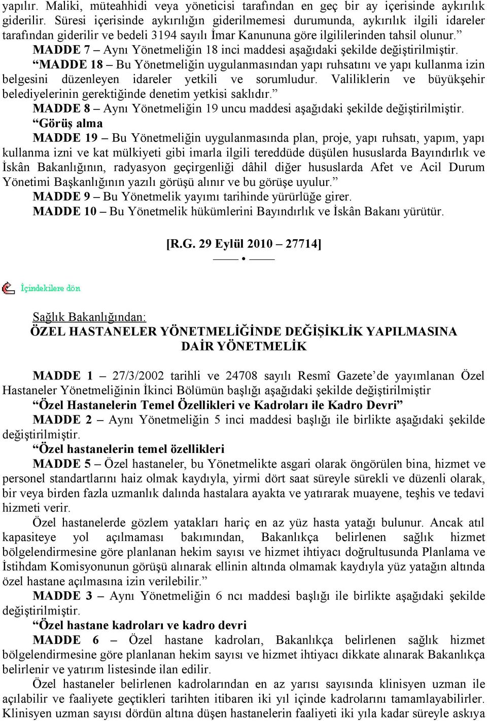 MADDE 7 Aynı Yönetmeliğin 18 inci maddesi aşağıdaki şekilde değiştirilmiştir.