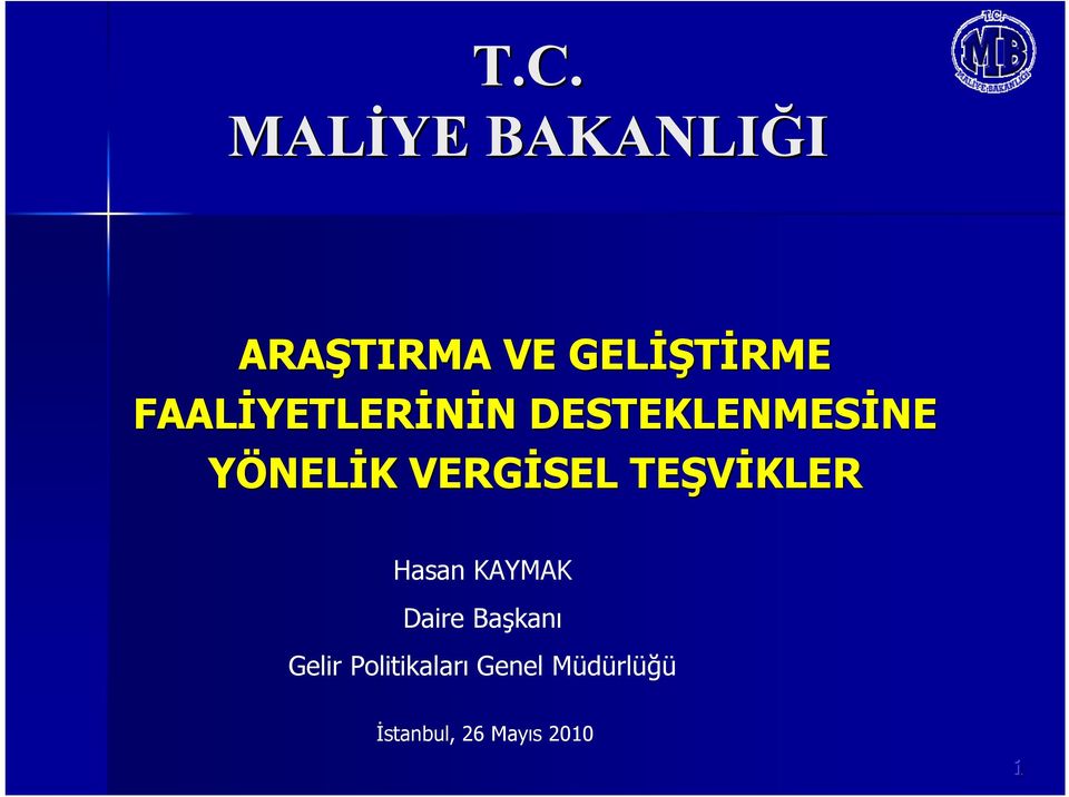 YÖNELİK K VERGİSEL TEŞVİKLER Hasan KAYMAK Daire