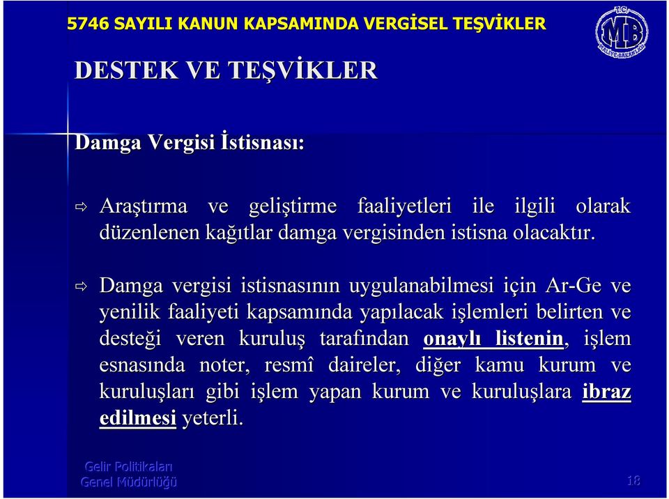 Damga vergisi istisnasnn n uygulanabilmesi için i in Ar-Ge ve yenilik faaliyeti kapsamnda yaplacak işlemleri i belirten ve