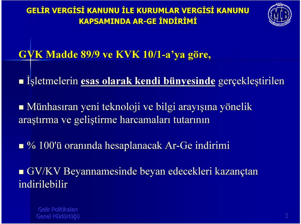 teknoloji ve bilgi arayş şna yönelik y araştrma rma ve geliştirme harcamalar tutarnn % 100'ü orannda