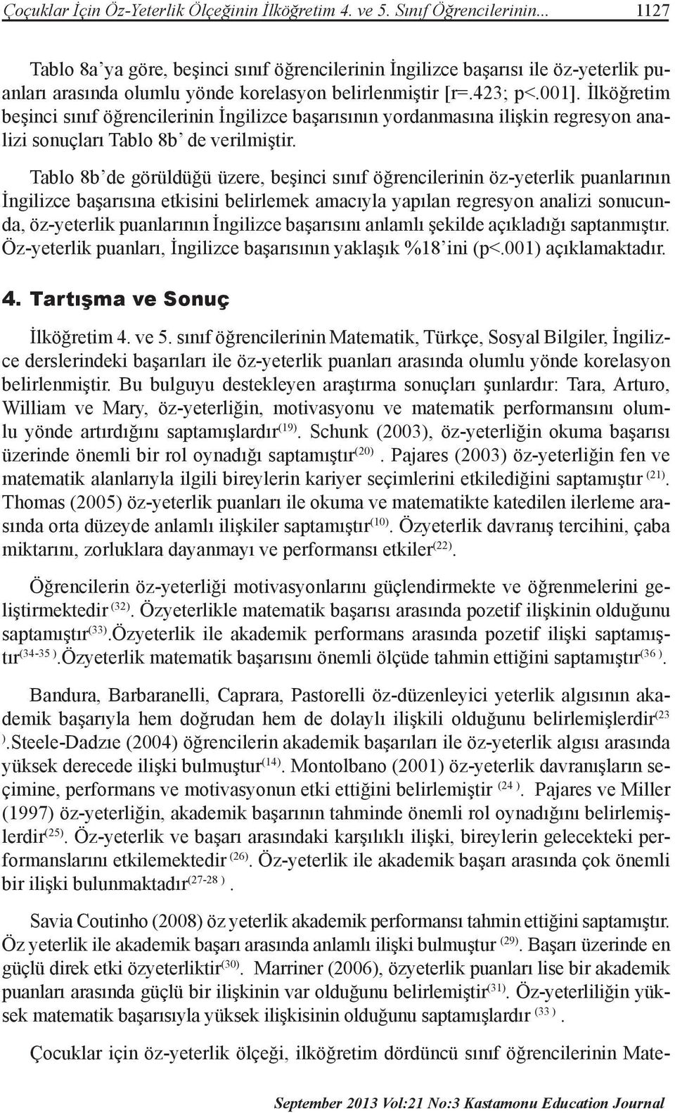 İlköğretim beşinci sınıf öğrencilerinin İngilizce başarısının yordanmasına ilişkin regresyon analizi sonuçları Tablo 8b de verilmiştir.