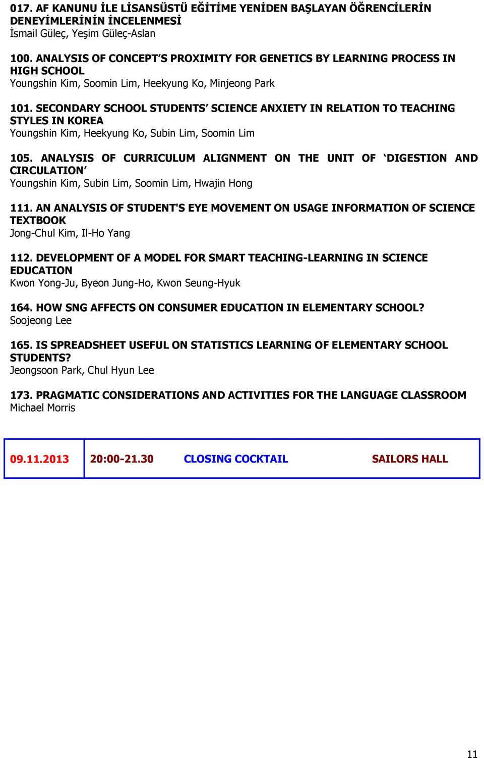 SECONDARY SCHOOL STUDENTS SCIENCE ANXIETY IN RELATION TO TEACHING STYLES IN KOREA Youngshin Kim, Heekyung Ko, Subin Lim, Soomin Lim 105.