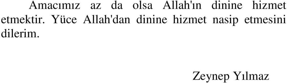 Yüce Allah'dan dinine hizmet