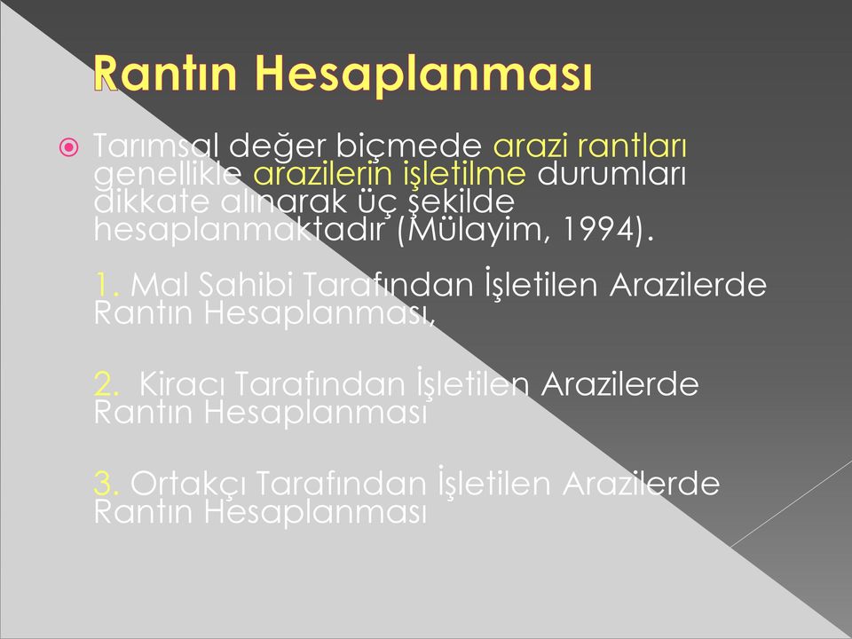 94). 1. Mal Sahibi Tarafından İşletilen Arazilerde Rantın Hesaplanması, 2.