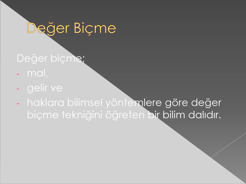 yöntemlere göre değer biçme