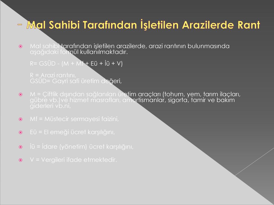 araçları (tohum, yem, tarım ilaçları, gübre vb.)ve hizmet masrafları, amortismanlar, sigorta, tamir ve bakım giderleri vb.