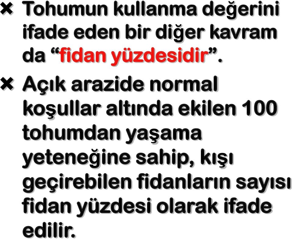 Açık arazide normal koşullar altında ekilen 100 tohumdan