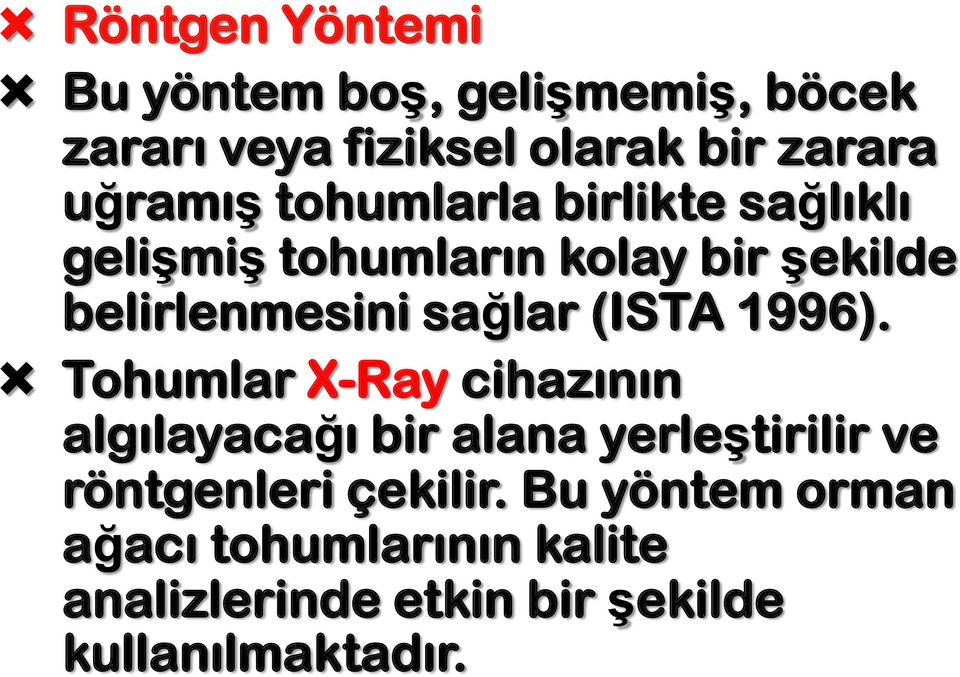 sağlar (ISTA 1996).