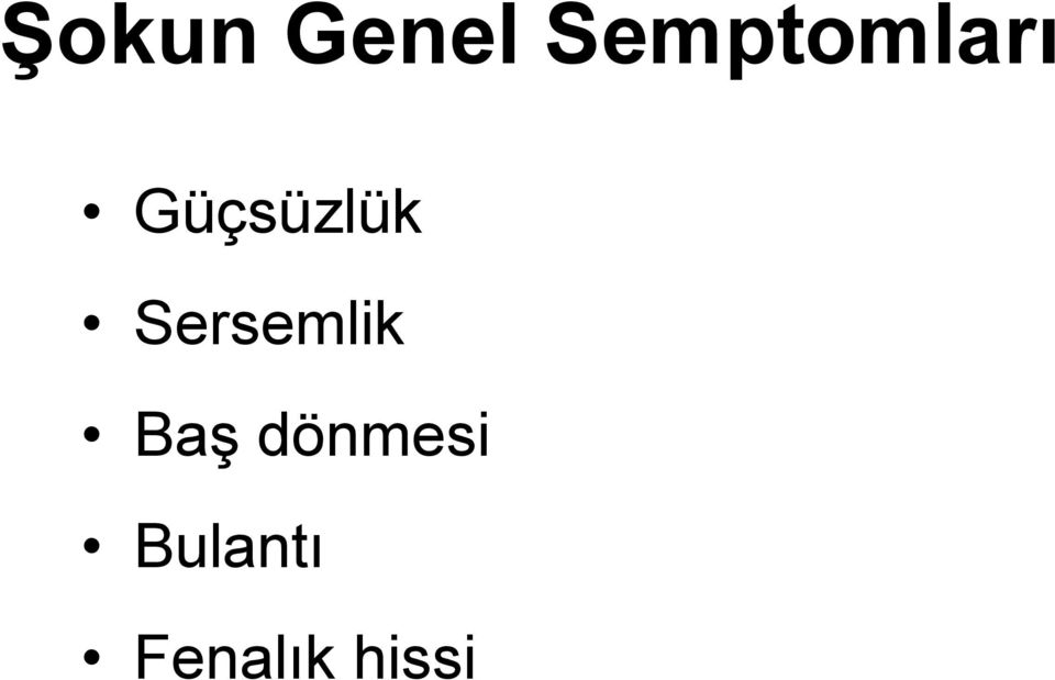 Güçsüzlük Sersemlik