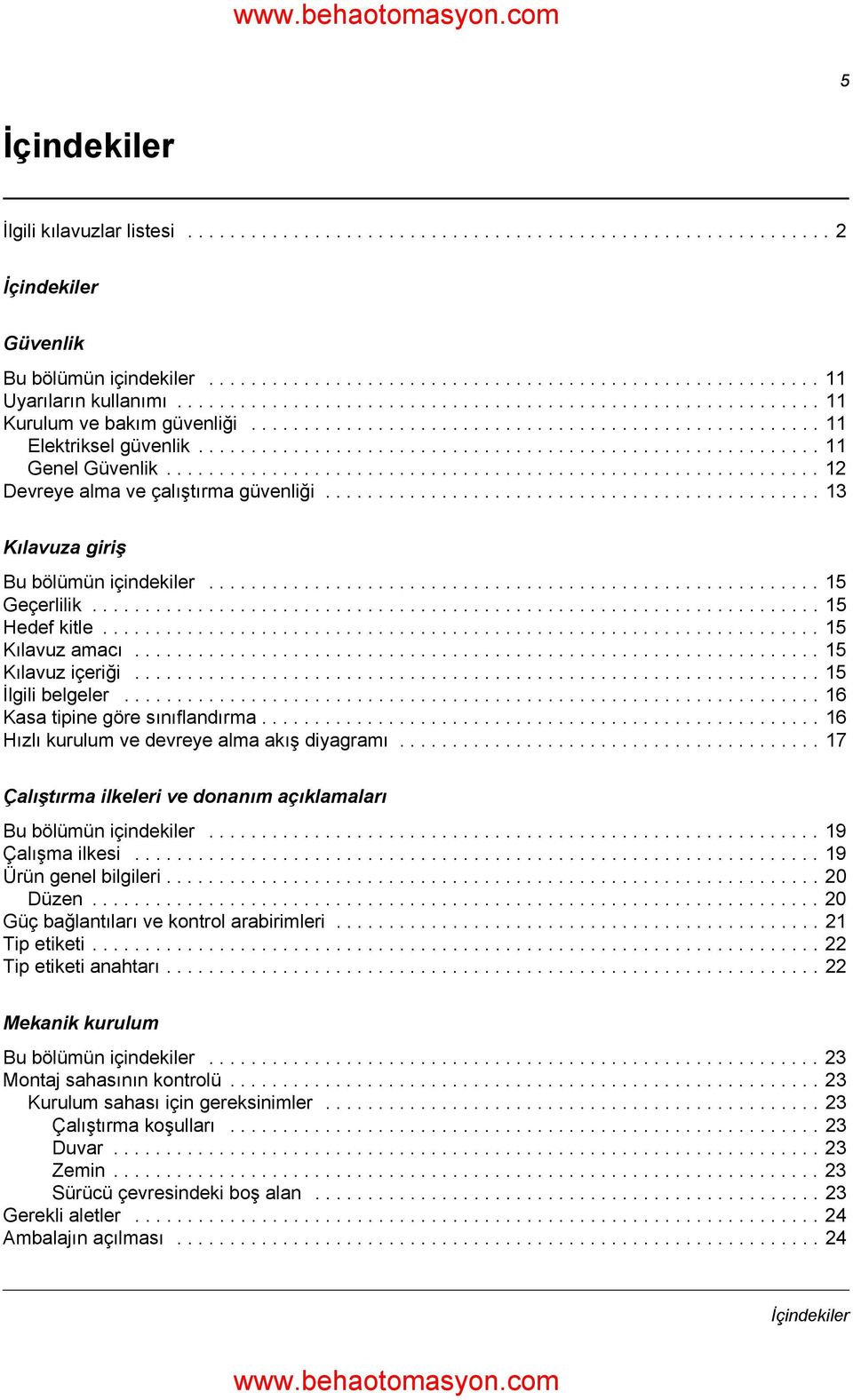 ............................................................. 12 Devreye alma ve çalıştırma güvenliği............................................... 13 Kılavuza giriş Bu bölümün içindekiler.