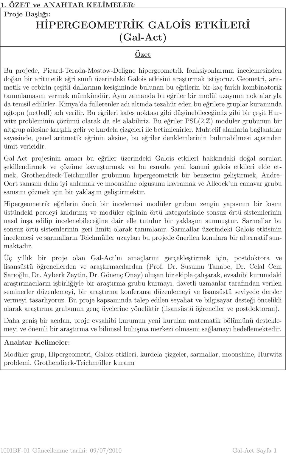 Geometri, aritmetik ve cebirin çeşitli dallarının kesişiminde bulunan bu eğrilerin bir-kaç farklı kombinatorik tanımlamasını vermek mümkündür.