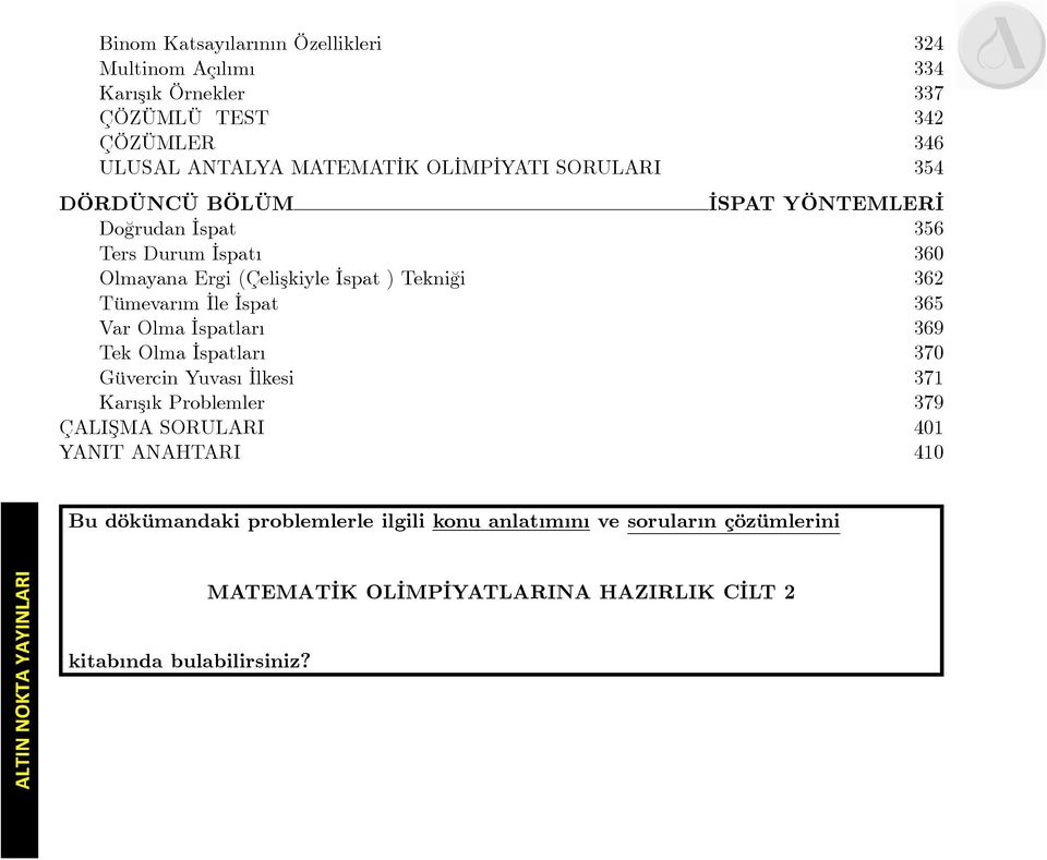 Tümevar m Ile Ispat 365 Var Olma Ispatlar 369 Tek Olma Ispatlar 370 Güvercin Yuvas Ilkesi 37 Kar ş k Problemler 379 ÇALIŞMA SORULARI 40 YANIT