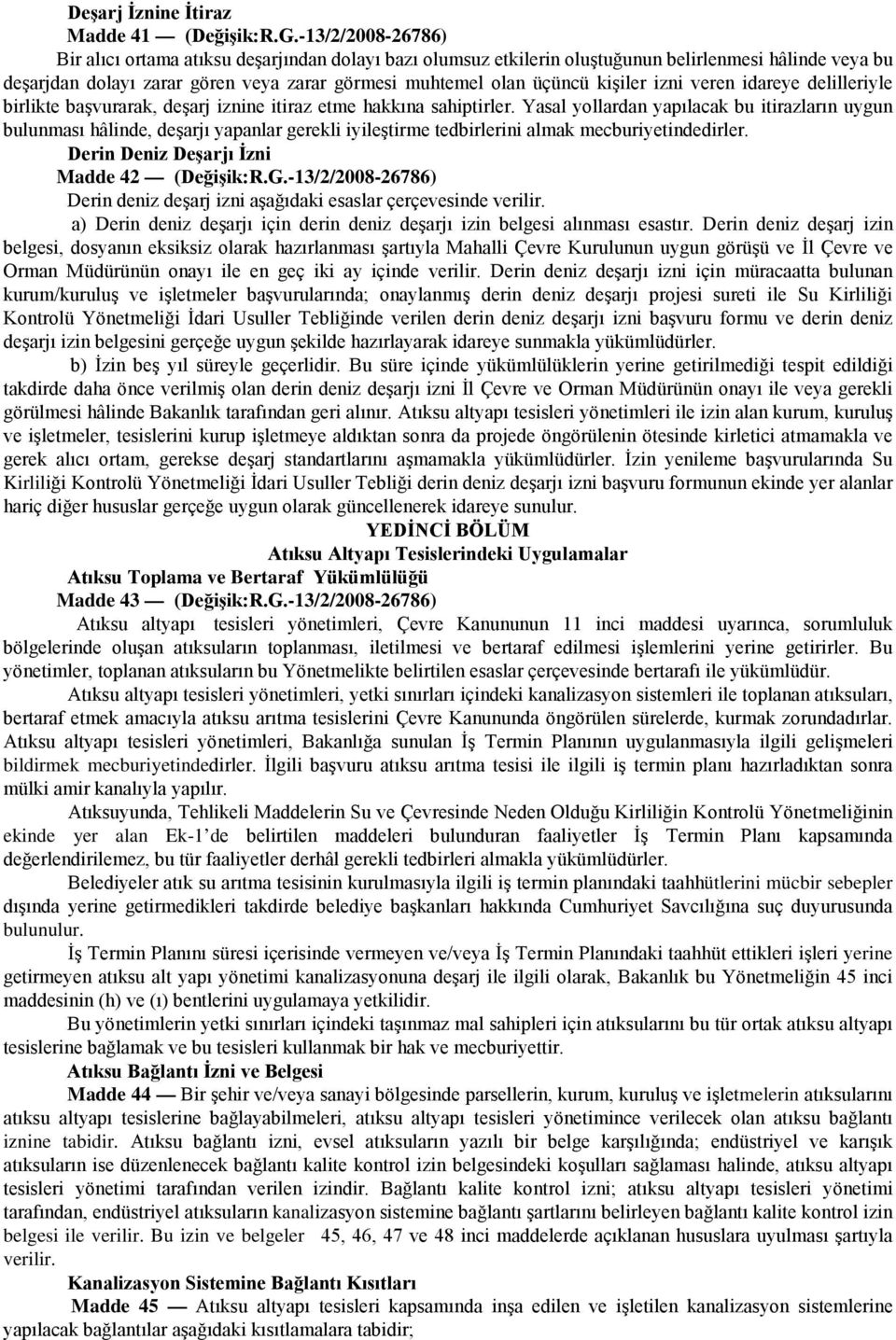 kişiler izni veren idareye delilleriyle birlikte başvurarak, deşarj iznine itiraz etme hakkına sahiptirler.