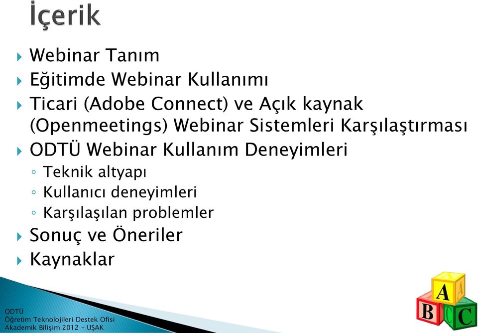 Karşılaştırması Webinar Kullanım Deneyimleri Teknik altyapı