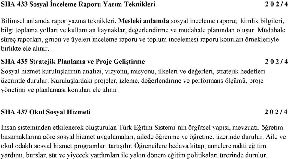 Müdahale süreç raporları, grubu ve üyeleri inceleme raporu ve toplum incelemesi raporu konuları örnekleriyle birlikte ele alınır.