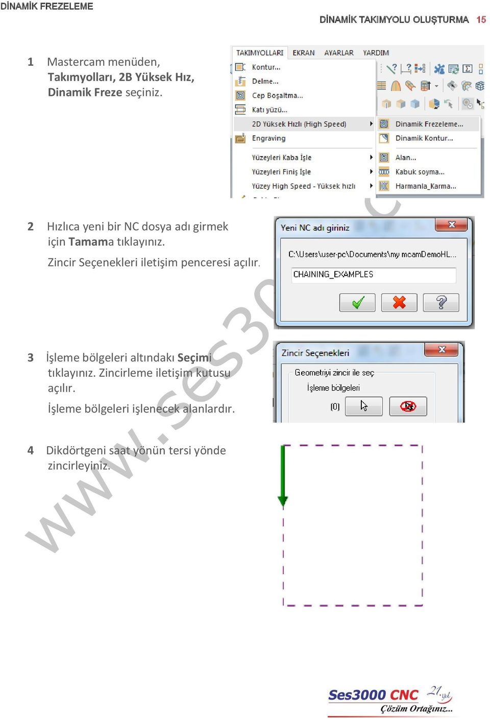 Zincir Seçenekleri iletişim penceresi açılır. 3 İşleme bölgeleri altındakı Seçimi tıklayınız.