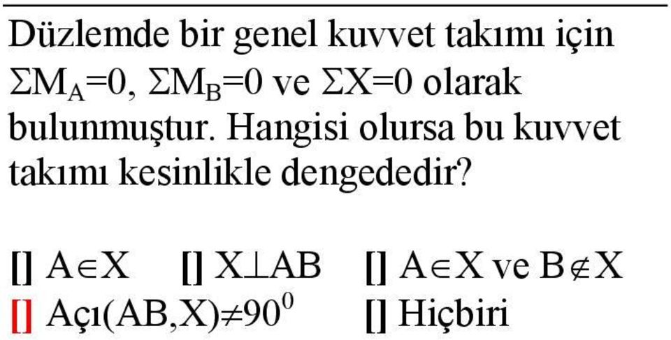 Hngisi olus bu kuvvet tkımı kesinlikle