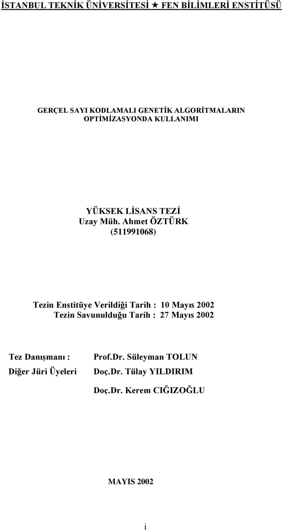 Ahmet ÖZTÜRK (511991068) Tezin Enstitüye Verildiği Tarih : 10 Mayıs 2002 Tezin Savunulduğu