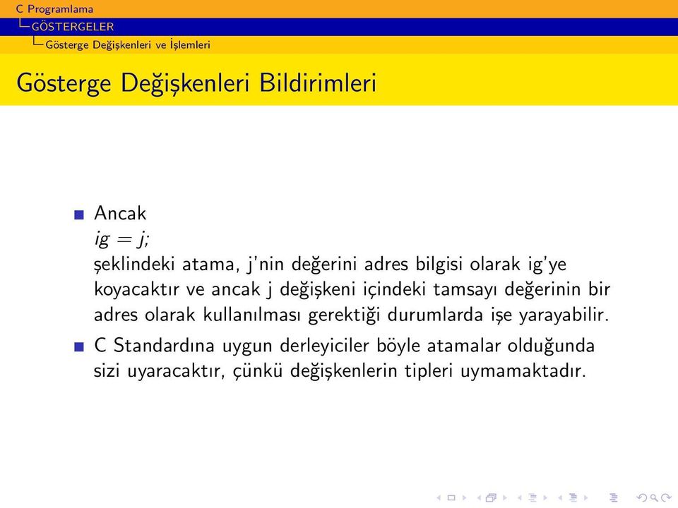 tamsayı değerinin bir adres olarak kullanılması gerektiği durumlarda işe yarayabilir.